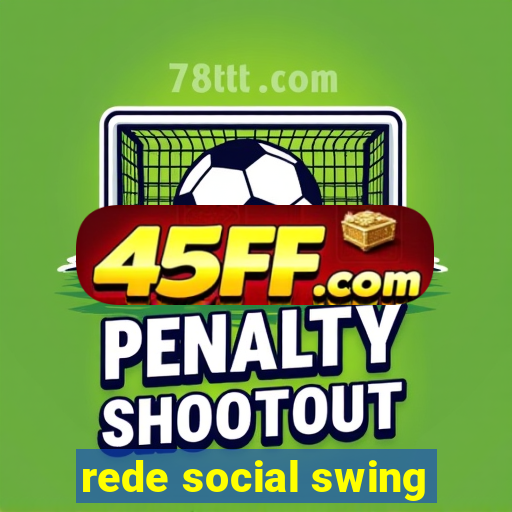 rede social swing